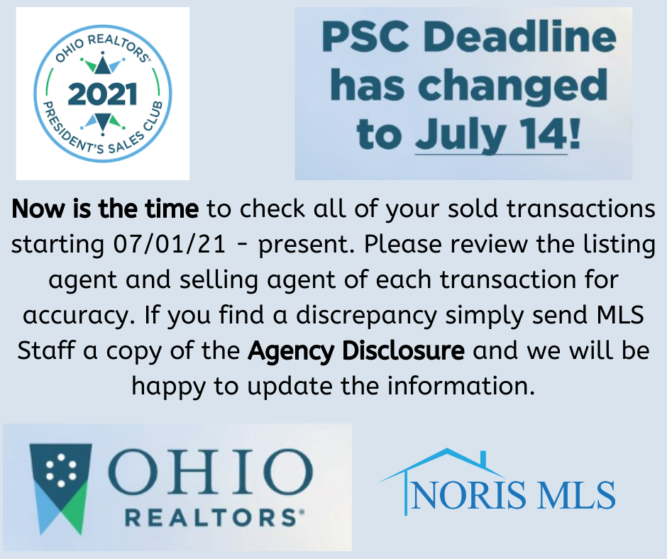 PSC Deadline has changed to July 14th. Now is the time to check all of your sold transactions. If you find a discrepancy, please send mls staff a copy of the Agency Disclousre and we will be able to update the information.