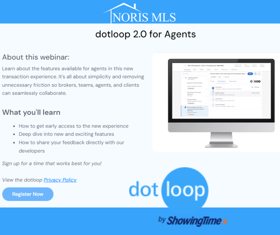 Dot Loop 2.0 for Agents Webinar
LEarn about features available for agents in this new Transaction Experience. It's All about Simplicity and removing unnecessary friction so brokers, teams, agents, and clients, can seamlessly Collaborate.
Youll learn how to get early access to the new experience, Deep dive into new featurees, and how to share your feedback directly with our developers.